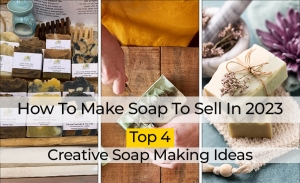 How To Make Soap To Sell In 2023